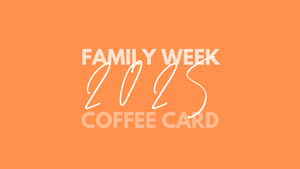 Family Week Coffee Card